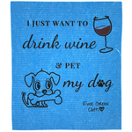 Large Swedish Dishcloth - Drink Wine and Pet My Dog Ever Green Sponge Cloth